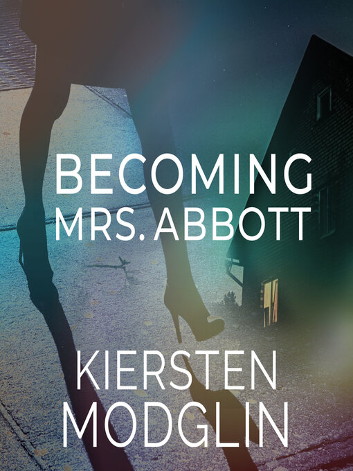 Title details for Becoming Mrs. Abbott by Kiersten Modglin - Available